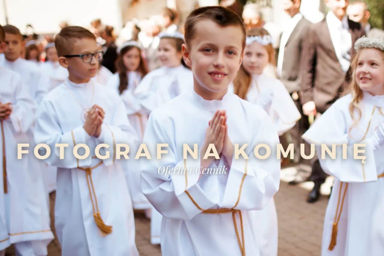 Fotograf na Komunię: Ceny, pakiety i jak wybrać mądrze?